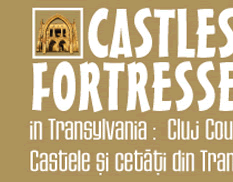 Castles and Fortresses in Transylvania: Cluj County